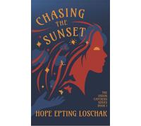 Chasing the Sunset Book One in the Vision Catchers Series - Hope Epting Loschak - Auto-Édition - ebook (ePub) - Livre