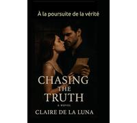Chasing the truth: À la poursuite de la vérité