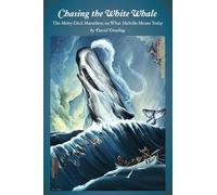 Chasing the White Whale: The Moby-Dick Marathon; Or, What Melville Means Today