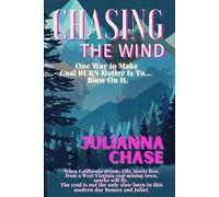 Chasing the Wind: He's coal. She's clean energy. When they collide, nothing is safe... not even their hearts.