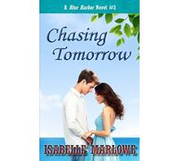Chasing Tomorrow (A Blue Harbor Novel)