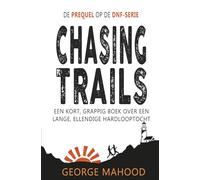 Chasing Trails: Een kort, grappig boek over een lange, ellendige hardlooptocht