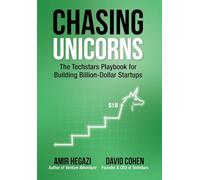 Chasing Unicorns: The Techstars Playbook for Building Billion-Dollar Startups