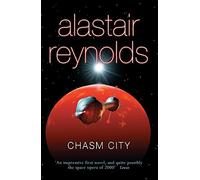 Chasm City by Alastair Reynolds(2008-12-11)
