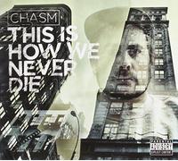 Chasm - This is How We Never Die [Import]