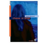 Chasse à l'ange - Ingelin Rossland - Rouergue - broché - Roman adolescent dès 13 ans