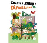 Chasse à l'ennui ! Dinosaures - Cahier de jeux et passe-temps pour s'amuser où on veut !