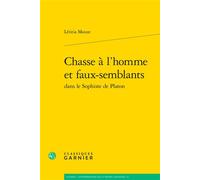 Chasse à l'homme et faux-semblants - Létitia Mouze - Classiques Garnier - broché - Essai