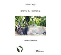 Chasse au Cameroun - Ibrahim S. Njoya - L'harmattan - broché - Etude
