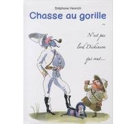 Chasse Au Gorille Ou N'est Pas Lord Dickinson Qui Veut - Journal D'un Explorateur