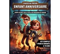 Chasse au Trésor Enfant Anniversaire - Agents Secrets sur la piste d'un braqueur de Banque: Kit Complet pour Enfants de 6 à 10 ans - Carte au Trésor, ... Invitations et Certificats - Tout Compris!