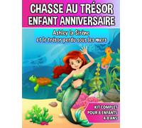 Chasse au Trésor Enfant Anniversaire - Ashley la Sirène et le trésor perdu sous les mers: Kit Complet pour Enfants de 4 à 8 ans - Carte au Trésor, Énigmes, Invitations et Certificats - Tout Compris!