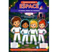 Chasse au trésor Espace - Le Signal perdu du vaisseau : Jeu anniversaire n main pour enfants 5-6 ans -: Chasse au trésor : Défis, exploration et aventure coopérative en plein air