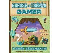 Chasse au Tresor Gamer / L’Epée Légendaire: Chasse au Tresor Enfant / Anniversaire 7 - 8 - 9 - 10 -11 ans / Clé en Main / Jeux Vacances Enfant