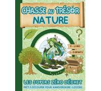 Chasse au Tresor Nature / Les Supers Zero Dechet: Chasse au Tresor Enfant / Anniversaire 8 - 9 - 10 -11 - 12 ans / Clé en Main / Ecologie Enfant