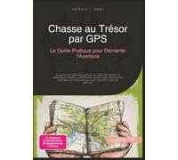 Chasse au Trésor par GPS: Le Guide Pratique pour Démarrer l'Aventure