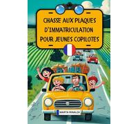 Chasse aux plaques d'immatriculation pour jeunes copilotes: Transformez les longs voyages en voiture en aventures amusantes et captivantes pour vos ... Oubliez l'ennui et les questions incessantes