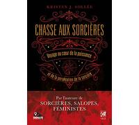 Chasse aux sorcières - Voyage au coeur de la puissance et de la persécution de la sorcière