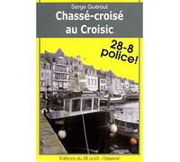 Chassé croisé au Croisic - Serge Guérout - Gisserot Editions - broché - Roman