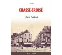 Chassé-croisé - Rémi Hesse - Hugo Stern Ehs - broché - Roman