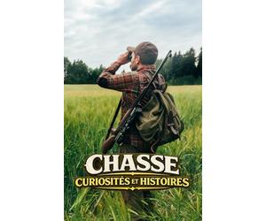 Chasse : Curiosités et Histoires