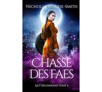 Chasse des Faes: Urban fantasy de chasseuse de monstres