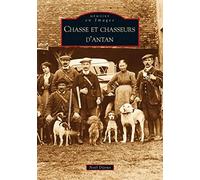 Noël Dijoux – Chasse et chasseurs d'antan – broché