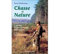 Chasse et nature. L'avenir d'une passion millénaire