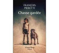 Chasse gardée François Pieretti (Auteur)