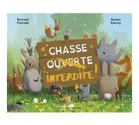 Chasse interdite Bertrand Fourcade (Auteur), Bastien Courtay (Illustration)