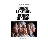 Chasse le naturel Reviens au galop ! - Christelle Fouquet - Le Lys Bleu - broché - Roman