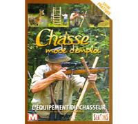 Chasse : Mode D'emploi - Vol. 7 : L'équipement Du Chasseur