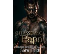 Chasse-Moi, Papa: Une Romance Russe Sombre et Mafieuse