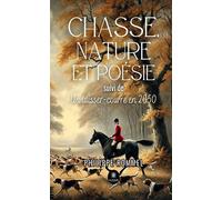 Chasse, nature et poésie suivi de Un laisser-courre en 2050