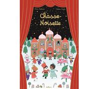 Chasse-Noisette – Album de Noël – Aventure à l'Opéra de Paris – Livre enfant dès 4 ans