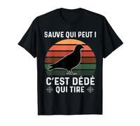 Chasse palombe Humour Chasseur Sauve Qui Peut dédé Qui Tire T-Shirt