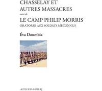 Chasselay et autres massacres suivi de Le Camp Philip Morris Eva Doumbia (Auteur)