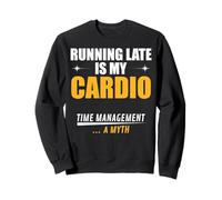 Chasser Les délais est Mon Cardio. Gestion du Temps ... Un Sweatshirt
