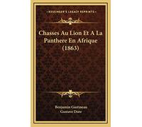 Chasses Au Lion Et A La Panthere En Afrique (1863)