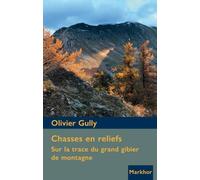 Chasses en reliefs: Sur la trace du grand gibier de montagne