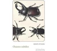Chasses subtiles Ernst Jünger (Auteur), Pierre Bergounioux (Préface), Henry Plard (Traduction), Moses Harris (Illustration)