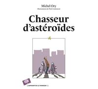 Chasseur d'astéroïdes - Michel Ory - Le Pommier - broché - Essai