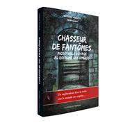 Chasseur de fantômes - Incroyable voyage au royaume des ombres - Anthony Augusto - L'opportun Eds De - broché - Essai