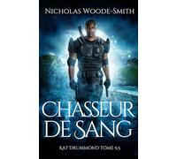 Chasseur de Sang: Urban fantasy de chasseuse de monstres