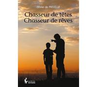 Chasseur de têtes, chasseur de rêves - Olivier de Preville - Publibook - broché - Essai