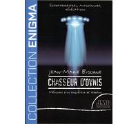 Chasseur d'Ovnis - Mémoires d'un enquêteur de terrain - Jean-Marie Bigorne - Temps Present - broché - Essai
