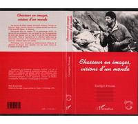 Chasseur en images, visions d'un monde - Georges Foveau - L'harmattan - broché - Livre
