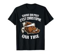 Chasseur Prénom Christophe - Humour Sanglier Mauvais Tireur T-Shirt