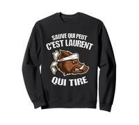 Chasseur Prénom Laurent - Humour Sanglier Mauvais Tireur Sweatshirt
