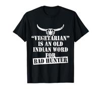 Chasseur Vegetarian is an Old Indian Word for Bad Hunter T-Shirt